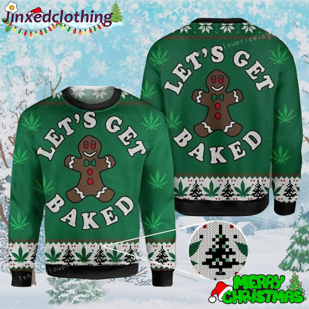 Weed Let Get Baked Ugly Sweater Christmas Party 